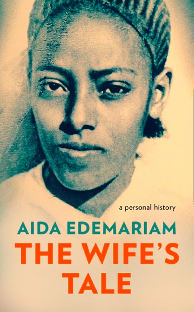 Wives tale. Edemariam, Aida "wife`s Tale". Historic person.