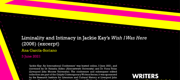 Ana García-Soriano - 'Liminality and Intimacy in Jackie Kay’s Wish I Was Here (2006)'